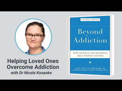 Beyond Addiction: How Science and Kindness Help People Change with Dr Nicole Kosanke