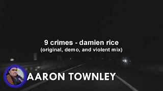9 crimes - damien rice (original, demo, and violent versions mix)