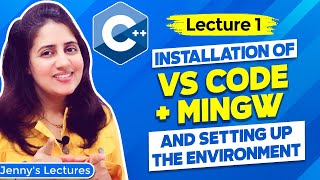 Lec 1: How to Install and Set Visual Studio Code and MinGW Compiler for C and C++ | C++ Tutorials