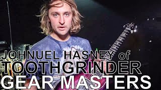 Toothgrinder&#39;s Johnuel Hasney - GEAR MASTERS Ep. 157