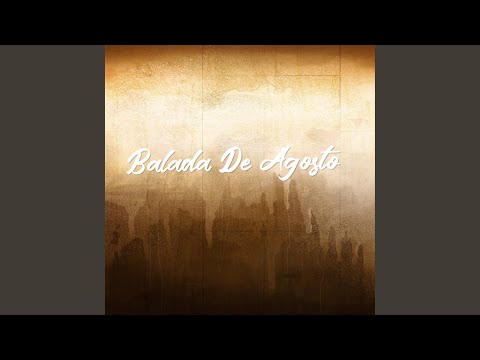 Balada De Agosto