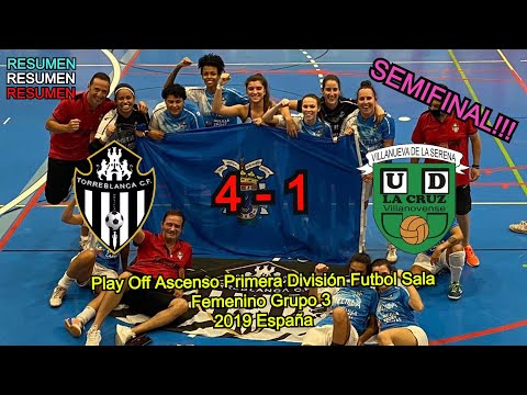 SEMIFINAL DEL PLAY OFF DE ASCENSO FÚTBOL SALA FEMENINO GRUPO  TORREBLANCA F.S VS U.D. LA CRUZ