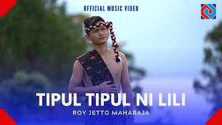 Download lagu Roy Jetto Maharaja - Tipul Tipul Ni Lili (Lagu Batak Sedih) |  MUSIC VIDEO mp3