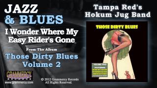 Tampa Red's Hokum Jug Band - I Wonder Where My Easy Rider's Gone