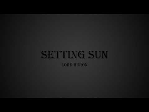Lord Huron - Setting Sun (Lyrics)