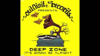 Deep Zone - It’s Gonna Be Alright video