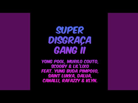 Super Disgraça Gang II