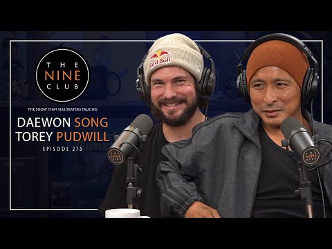Daewon Song & Torey Pudwill | The Nine Club - Episode 275