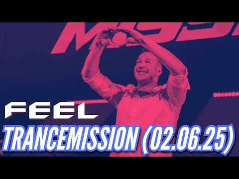 DJ Feel ｜ Trancemission Show ｜ 02 06 2025