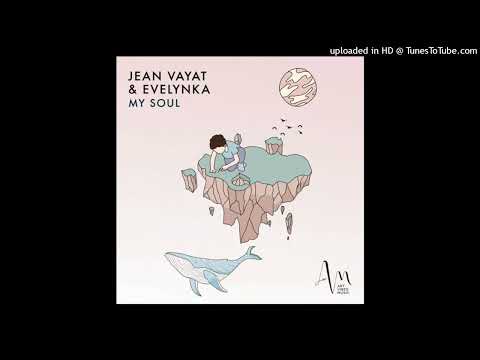 Jean Vayat Evelynka - My Soul (Artaria Remix)
