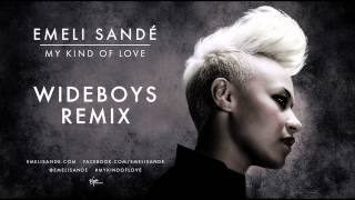 Emeli Sandé - My Kind of Love (Wideboys Remix)