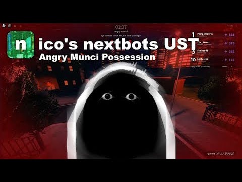 nico's nextbots UST - Angry Munci Possession