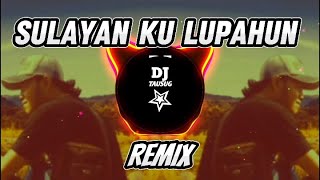 Download lagu DJ TAUSUG - SULAYAN KU LUPAHUN REMIX mp3