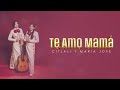 Citlaly Y María José Te Amo Mamá Video Letra Morena Music