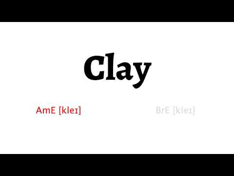 How to Pronounce clay in American English and British English