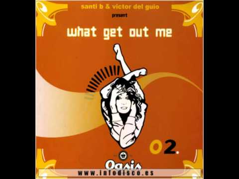 Santi B & Victor Del Guio - What Get Out Me (Original Mix)