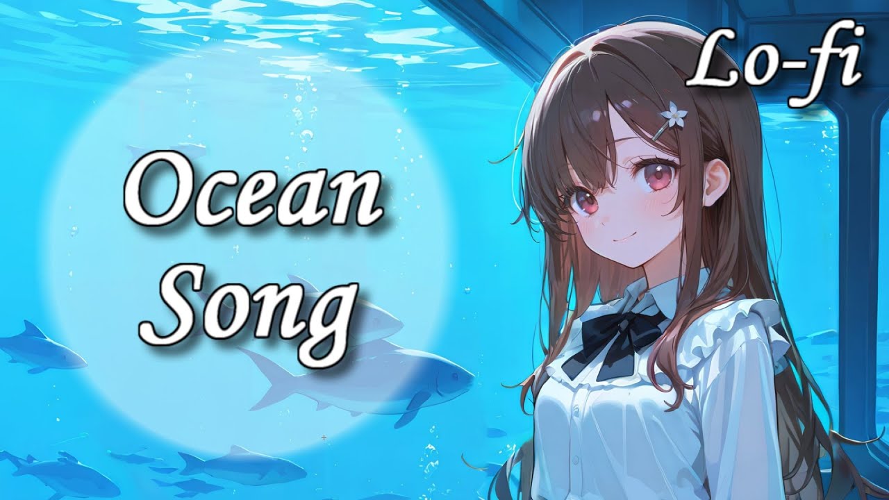 【Lofi】Ocean Song【睡眠導入/sleep music, 作業用/working music】