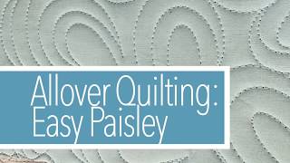 ALLOVER QUILTING PAISLEY: Easy Tips for Free Motion Quilting Paisley