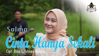 Download lagu CINTA HANYA SEKALI SALMA... mp3