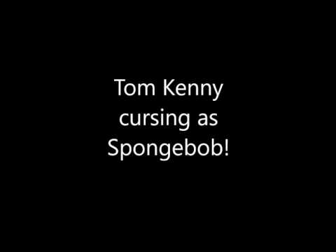 Tom Kenny Cursing as Spongebob