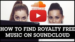 How To Find Royalty Free Music On SoundCloud To Use In Your YouTube Videos