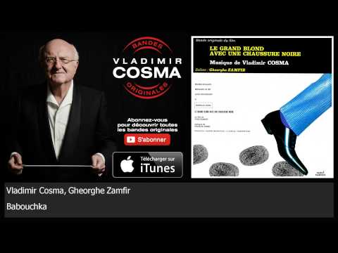 Vladimir Cosma, Gheorghe Zamfir - Babouchka