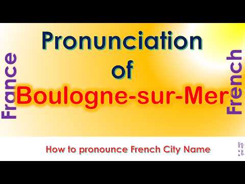 Boulogne-sur-Mer - How to pronounce Boulogne-sur-Mer, Pas-de-Calais in French accent?