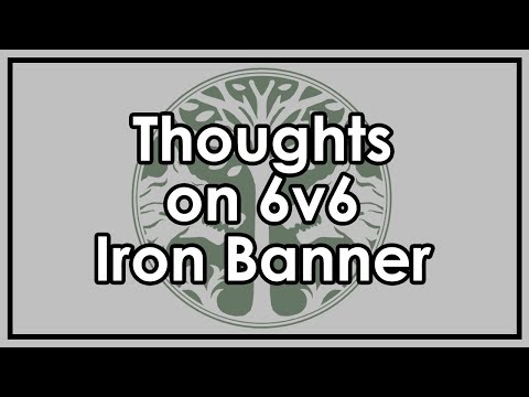 Destiny 2: Datto's Thoughts on 6v6 Iron Banner