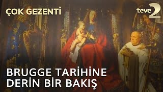 Çok Gezenti:  Brugge Tarihine Derin Bir Bakış