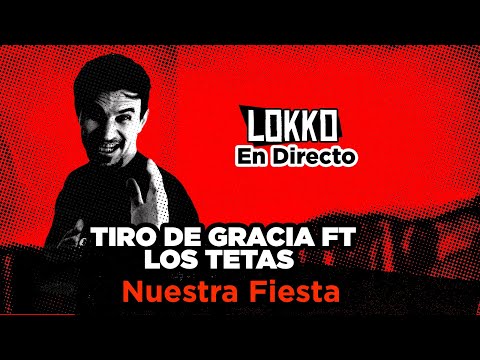 #LokkoEnDirecto | Reacción a Tiro de Gracia ft. Los Tetas - Nuestra Fiesta
