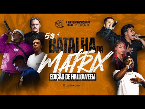 BATALHA DA MATRIX | EDIÇÃO 510 | HALLOWEEN | LIVE