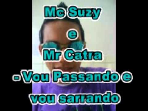 Mc Suzy e Mr Catra Vou Passando e Vou Sarrando ( Dj Victor Falcao )