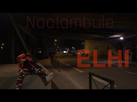 ELHI - NOCTAMBULE 🌒 #ELHI