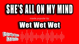 Wet Wet Wet - She's All On My Mind (Karaoke Version)