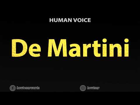 How To Pronounce De Martini