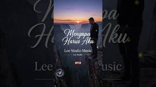 Download lagu Mengapa Harus Aku (Lee Studio Music) mp3 Download lagu Mengapa Harus Aku (Lee Studio Music) mp3