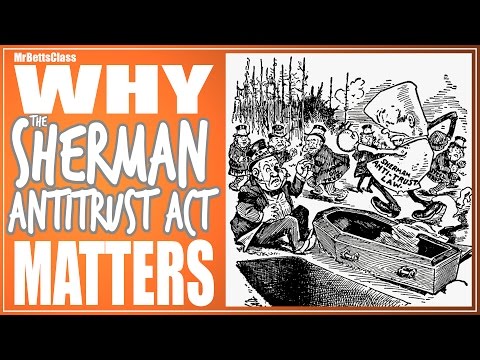 Why the Sherman Antitrust Act Matters - @MrBettsClass