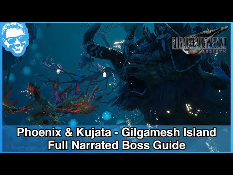 Phoenix & Kujata - Gilgamesh Island - Full Narrated Boss Guide - Final Fantasy VII Rebirth