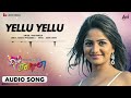 Dil Rangeela Yellu Yellu Audio Song Goldenstar Ganesh Rachita Ram Arjun Janya