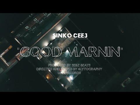 Sinko Ceej - Good Marnin (Official Music Video)