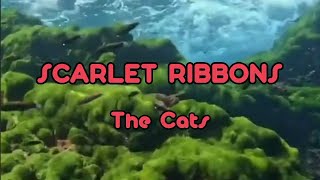 Download lagu SCARLET RIBBONS by The Cats (lyric & terjemah) mp3