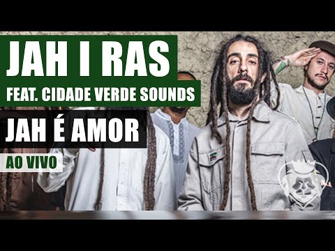 JAH I RAS ft Cidade Verde Sounds - Jah é amor