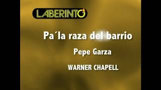 Pa&#39; la Raza del barrio Grupo laberinto