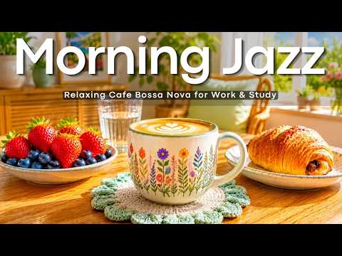 Smooth Morning Coffee Jazz ☕ Relaxing Café Bossa Nova for Calm Work, Study & Cozy Vibes