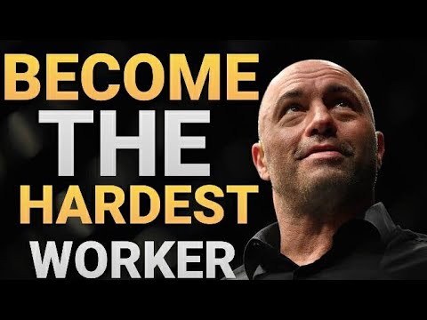 BE THE HARDEST WORKER IN THE ROOM|-Best motivational video|joe rogan|