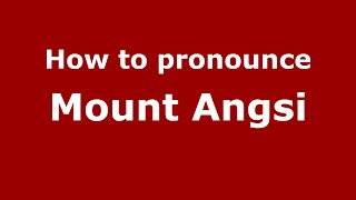 How to pronounce Mount Angsi