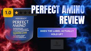 BodyHealth Perfect Amino Reviews: Why Buyers Should Read the Fine Print