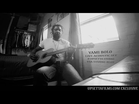 Yami Bolo Live Acoustic Set Upsetta Films Exclusive HD