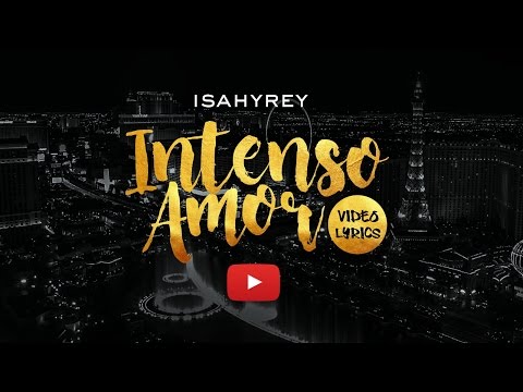 Isahy Rey - INTENSO AMOR (VideoLyrics) 2017