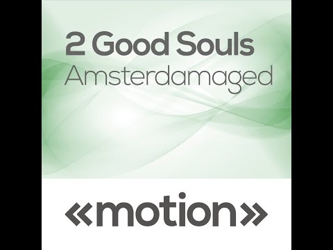 2 Good Souls - Amsterdamaged (Original)